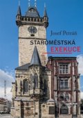 Kniha: Staroměstská exekuce (Josef Petráň). Karolinum, 2022 Kniha: Staroměstská exekuce (Josef Petráň). Karolinum, 2022
