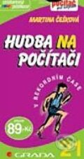 Kniha: Hudba na počítači (Martina Češková). Grada, 2003 Kniha: Hudba na počítači (Martina Češková). Grada, 2003