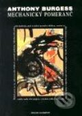 Kniha: Mechanický pomeranč (Anthony Burgess). Volvox Globator, 2002 Kniha: Mechanický pomeranč (Anthony Burgess). Volvox Globator, 2002