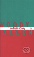 Kniha: Vedlejší účinky (Woody Allen). Argo, 2003 Kniha: Vedlejší účinky (Woody Allen). Argo, 2003