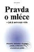 Kniha: Pravda o mléce (Jarmila Průchová). Svítání, 2003 Kniha: Pravda o mléce (Jarmila Průchová). Svítání, 2003