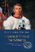 Kniha: Poslední muž na Měsíci (Don Davis a Eugene Cernan). Academia, 2003 Kniha: Poslední muž na Měsíci (Don Davis a Eugene Cernan). Academia, 2003