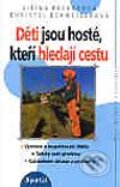 Kniha: Děti jsou hosté, kteří hledají cestu (Christel Schweizerová a Jiřina Prekopová). Portál, 2003 Kniha: Děti jsou hosté, kteří hledají cestu (Christel Schweizerová a Jiřina Prekopová). Portál, 2003