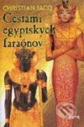 Kniha: Cestami egyptských faraónov (Christian Jacq). Motýľ, 2003 Kniha: Cestami egyptských faraónov (Christian Jacq). Motýľ, 2003