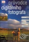 Kniha: Průvodce digitálního fotografa (Tom Ang). Knižní klub, 2003 Kniha: Průvodce digitálního fotografa (Tom Ang). Knižní klub, 2003