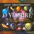 Kniha: 1000 zaujímavostí o vesmíre (John Farndon). Belimex, 2003 Kniha: 1000 zaujímavostí o vesmíre (John Farndon). Belimex, 2003