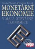 Monetární ekonomie v malé otevřené ekonomice - Martin Mandel, Vladimír Tomšík, Management Press, 2003