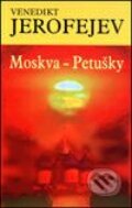 Kniha: Moskva - Petušky (Venedikt Jerofejev). Slovart, 2003 Kniha: Moskva - Petušky (Venedikt Jerofejev). Slovart, 2003