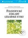 Filozofické základy lékařské etiky - Jiří Šimek, Vladimír Špaček, Grada, 2003