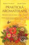Kniha: Praktická aromaterapie (Barbora Nováková a Zbyněk Šedivý). Pragma, 2003 Kniha: Praktická aromaterapie (Barbora Nováková a Zbyněk Šedivý). Pragma, 2003