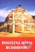 Kniha: Posvátná místa buddhismu (Autorský kolektív). Pragma, 2003 Kniha: Posvátná místa buddhismu (Autorský kolektív). Pragma, 2003