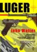 Kniha: Luger (John Walter). Naše vojsko CZ, 2003 Kniha: Luger (John Walter). Naše vojsko CZ, 2003