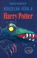 Kniha: Kouzelná věda a Harry Potter (Roger Highfield). Dokořán, 2003 Kniha: Kouzelná věda a Harry Potter (Roger Highfield). Dokořán, 2003