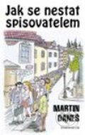 Kniha: Jak se nestat spisovatelem (Martin Daneš). Knižní klub, 2002 Kniha: Jak se nestat spisovatelem (Martin Daneš). Knižní klub, 2002