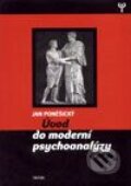 Kniha: Úvod do moderní psychoanalýzy (Jan Poněšický). Triton, 2003 Kniha: Úvod do moderní psychoanalýzy (Jan Poněšický). Triton, 2003