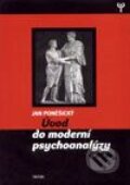 Úvod do moderní psychoanalýzy - Jan Poněšický, Triton, 2003