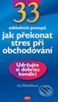 Kniha: 33 základních postupů Jak překonat stres při obchodování (Lia Hubáčková). Computer Press, 2003 Kniha: 33 základních postupů Jak překonat stres při obchodování (Lia Hubáčková). Computer Press, 2003
