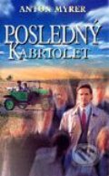 Kniha: Posledný kabriolet (Anton Myrer). Cesty, 2003 Kniha: Posledný kabriolet (Anton Myrer). Cesty, 2003