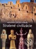 Kniha: Stratené civilizácie (Autorský kolektiv). Reader´s Digest Výběr, 2003 Kniha: Stratené civilizácie (Autorský kolektiv). Reader´s Digest Výběr, 2003