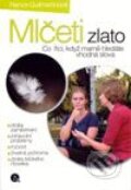Kniha: Mlčeti zlato (Nance Guilmartinová). Nakladatelství Lidové noviny, 2003 Kniha: Mlčeti zlato (Nance Guilmartinová). Nakladatelství Lidové noviny, 2003