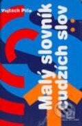 Kniha: Malý slovník cudzích slov (Vojtech Piťo). Kniha-Spoločník, 2003 Kniha: Malý slovník cudzích slov (Vojtech Piťo). Kniha-Spoločník, 2003