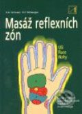 Masáž reflexních zón - Ronald P. Schweppe, Aljoscha Schwarz, Alternativa, 2003