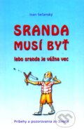 Kniha: Sranda musí byť (Ivan Ssečanský). European B&D as, 2003 Kniha: Sranda musí byť (Ivan Ssečanský). European B&D as, 2003