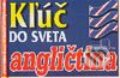 Kniha: Kľúč do sveta - angličtina (Soňa Virághová a Ladislav Trup). Kniha-Spoločník, 2003 Kniha: Kľúč do sveta - angličtina (Soňa Virághová a Ladislav Trup). Kniha-Spoločník, 2003