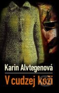 Kniha: V cudzej koži (Karin Alvtegenová). Slovart, 2003 Kniha: V cudzej koži (Karin Alvtegenová). Slovart, 2003