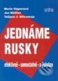 Kniha: Jednáme rusky (Jan Měšťan, Marta Vágnerová a Taťjana Milajevskaja). J&M Písek, 2003 Kniha: Jednáme rusky (Jan Měšťan, Marta Vágnerová a Taťjana Milajevskaja). J&M Písek, 2003