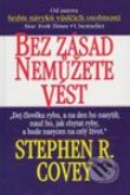 Kniha: Bez zásad nemůžete vést (Stephen R. Covey). Pragma, 2003 Kniha: Bez zásad nemůžete vést (Stephen R. Covey). Pragma, 2003