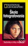 Kniha: Škola fotografovania (Peter K. Burian a Robert Caputo). Slovart, 2003 Kniha: Škola fotografovania (Peter K. Burian a Robert Caputo). Slovart, 2003
