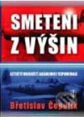 Kniha: Smeteni z výšin (Břetislav Čepelík). Naše vojsko CZ, 2003 Kniha: Smeteni z výšin (Břetislav Čepelík). Naše vojsko CZ, 2003