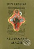 Kniha: Slovanská magie (Jozef Karika), 2003 Kniha: Slovanská magie (Jozef Karika), 2003