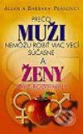 Kniha: Prečo muži nemôžu robiť viac vecí súčasne a ženy stále rozprávajú (Allan Pease a Barbara Pease), 2004 Kniha: Prečo muži nemôžu robiť viac vecí súčasne a ženy stále rozprávajú (Allan Pease a Barbara Pease), 2004