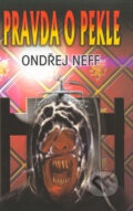 Kniha: Pravda o pekle (Ondřej Neff). Klub Julesa Vernea, 2003 Kniha: Pravda o pekle (Ondřej Neff). Klub Julesa Vernea, 2003