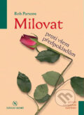 Kniha: Milovat proti všem předpokladům (Rob Parsons). Návrat domů, 2004 Kniha: Milovat proti všem předpokladům (Rob Parsons). Návrat domů, 2004