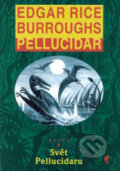 Kniha: Svět Pellucidaru (Edgar Rice Burroughs). Havran Praha, 2003 Kniha: Svět Pellucidaru (Edgar Rice Burroughs). Havran Praha, 2003
