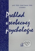 Prehľad všeobecnej psychológie - Jozef Daniel a kol., 2005