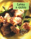 Kniha: Ľahko a rýchlo (Autorský kolektív). Slovart, 2004 Kniha: Ľahko a rýchlo (Autorský kolektív). Slovart, 2004