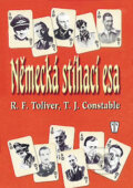 Kniha: Německá stíhací esa (Trevor J. Constable a Raymond F. Toliver). Naše vojsko CZ, 2002 Kniha: Německá stíhací esa (Trevor J. Constable a Raymond F. Toliver). Naše vojsko CZ, 2002