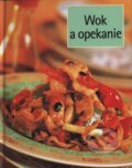 Kniha: Wok a opekanie (Autorský kolektiv). Slovart, 2004 Kniha: Wok a opekanie (Autorský kolektiv). Slovart, 2004
