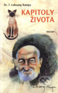 Kniha: Kapitoly života (T. Lobsang Rampa). Trigon, 2004 Kniha: Kapitoly života (T. Lobsang Rampa). Trigon, 2004
