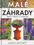 Kniha: Malé záhrady (Lance Hattatt), 2004 Kniha: Malé záhrady (Lance Hattatt), 2004