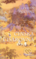 Kniha: Čínska cisárovná (Evelyn McCune), 2004 Kniha: Čínska cisárovná (Evelyn McCune), 2004