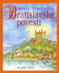Bratislavské povesti - Mária Ďuríčková, Slovenské pedagogické nakladateľstvo - Mladé letá, 2004