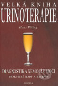 Kniha: Velká kniha urinoterapie (Hans Hotting). Fontána, 2003 Kniha: Velká kniha urinoterapie (Hans Hotting). Fontána, 2003