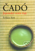 Kniha: Čadó (Sóšicu Sen). Pragma, 2004 Kniha: Čadó (Sóšicu Sen). Pragma, 2004