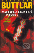 Kniha: Matuzalemský vzorec (Johannes von Buttlar). Slovenský spisovateľ, 1996 Kniha: Matuzalemský vzorec (Johannes von Buttlar). Slovenský spisovateľ, 1996