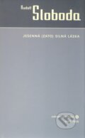 Kniha: Jesenná (zato) silná láska (Rudolf Sloboda). L.C.A., 2003 Kniha: Jesenná (zato) silná láska (Rudolf Sloboda). L.C.A., 2003